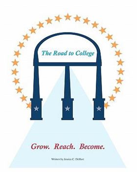 Paperback The Road To College: Grow. Reach. Become. Book