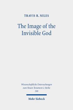 Paperback The Image of the Invisible God: An Exegetical Study of Colossians 1:15-20 Book