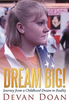 Paperback Dream Big!: Journey from a Childhood Dream to Reality Book