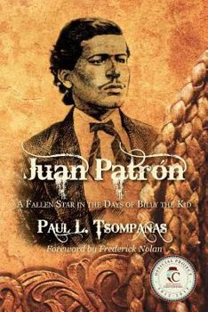 Paperback Juan Patron: A Fallen Star in the Days of Billy the Kid Book