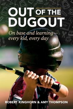 Paperback Out of the Dugout: On Base and Learning: Every Kid, Every Day Book