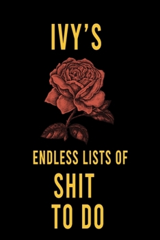 Paperback Ivy's Endless Lists of Shit to do: Lined Writing Notebook Journal with Personalized Name Quote, 120 Pages, (6x9), Simple Freen Flower With Black Text Book