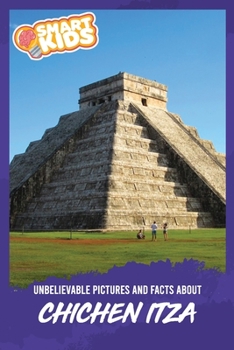 Paperback Unbelievable Pictures and Facts About Chichen Itza Book