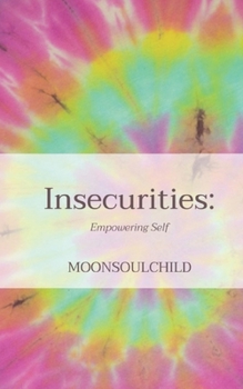 Paperback Insecurities: Empowering Self Book