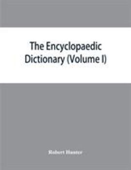 Paperback The Encyclopaedic dictionary; an original work of reference to the words in the English language, giving a full account of their origin, meaning, pron Book