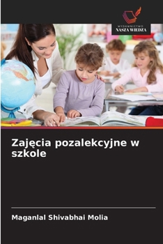 Zajecia pozalekcyjne w szkole (Polish Edition)
