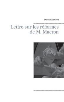 Paperback Lettre sur les réformes de M. Macron [French] Book