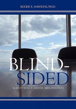 Paperback Blindsided: Surviving Career Meltdown Book