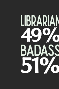 Paperback Librarian 49 % BADASS 51 %: Librarian Notebook Librarian Journal 110 SKETCH Paper Pages 6 x 9 Handlettering Logbook Book