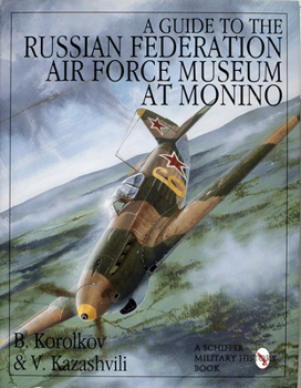 Hardcover A Guide to the Russian Federation Air Force Museum at Monino Book