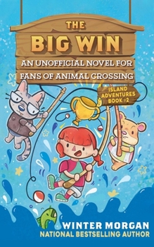 Paperback The Big Win: An Unofficial Novel for Fans of Animal Crossingvolume 2 Book