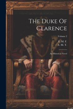 Paperback The Duke Of Clarence: An Historical Novel; Volume 2 Book