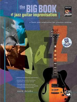 Paperback The Big Book of Jazz Guitar Improvisation: Tools and Inspiration for Creative Soloing, Book & CD Book