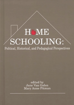 Hardcover Home Schooling: Political, Historical, and Pedagogical Perspectives Book