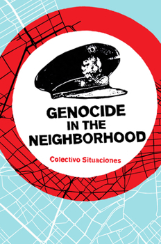 Paperback Genocide in the Neighborhood: State Violence, Popular Justice, and the 'Escrache' Book