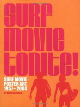 Paperback Surf Movie Tonite!: Surf Movie Poster Art, 1957-2005 Book