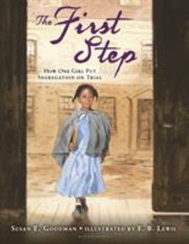 Hardcover The First Step: How One Girl Put Segregation on Trial Book