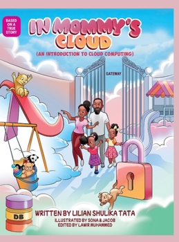 Hardcover In Mommy's Cloud: An introduction to cloud computing (science, technology, engineering, math and computing) STEM Book for Kids (Science, technology, e Book
