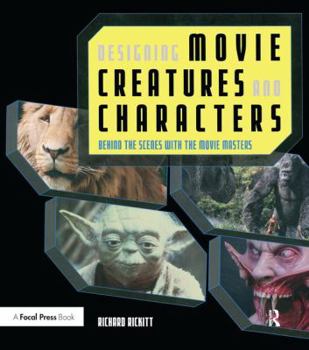 Paperback Designing Movie Creatures and Characters: Behind the scenes with the movie masters Book