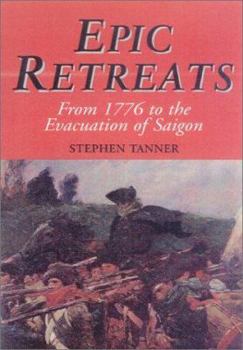 Hardcover Epic Retreats: From 1776 to the Evacuation of Saigon Book
