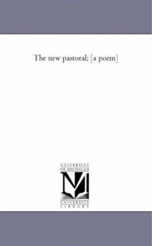 Paperback The New Pastoral; [A Poem] Book