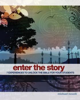 Paperback Enter the Story: 7 Experiences to Unlock the Bible for Your Students [With CDROM] Book
