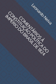 Paperback Comentários À Constituição Política Do Império Do Brasil de 1824 [Portuguese] Book