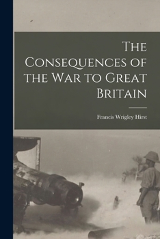 Paperback The Consequences of the War to Great Britain Book