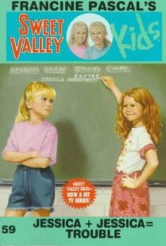 Jessica + Jessica = Trouble (Sweet Valley Kids #59) - Book #59 of the Sweet Valley Kids