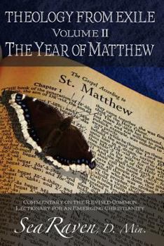 Paperback Theology From Exile Volume II: The Year of Matthew: Commentary on the Revised Common Lectionary for an Emerging Christianity Book