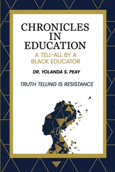 Paperback Chronicles in Education: A Tell-All by A Black Educator Book