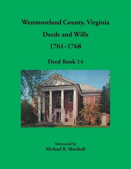 Paperback Westmoreland County, Virginia Deeds and Wills, 1761-1768, Deed Book 14 Book