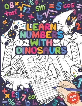 Learn Numbers With Dinosaurs: Fine Motor Skills And Swing Exercises - Coloring Book Tracing Numbers 1 - 10 - Kindergarten And Preschool Preparation - For Kids Ages 4-6