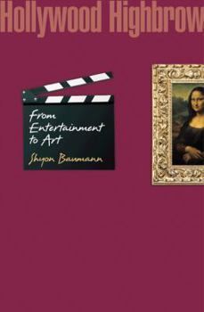 Hardcover Hollywood Highbrow: From Entertainment to Art Book