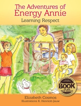 Hardcover The Adventures of Energy Annie: Learning Respect Book