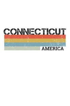 Connecticut: Cool Vintage Retro Stripes Connecticut Notebook Composition Makes For A Nice Gift And Souvenir For Friends, Family And Visitors To The State Of Connecticut Writing Journal Or Diary Lined 