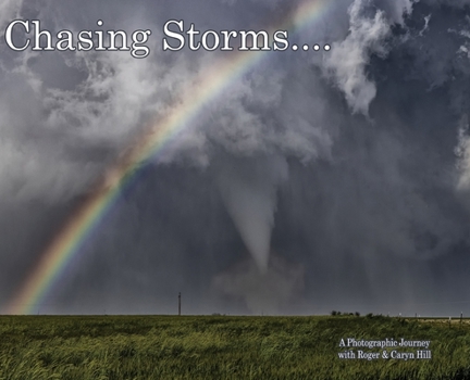 Hardcover Chasing Storms: A Photographic Journey Book