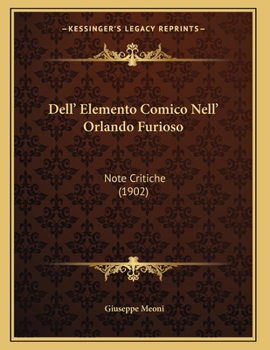 Paperback Dell' Elemento Comico Nell' Orlando Furioso: Note Critiche (1902) [Italian] Book