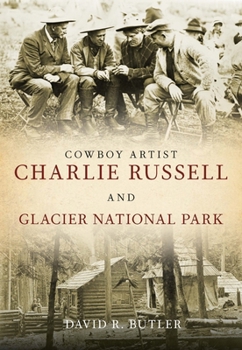 Paperback Cowboy Artist Charlie Russell and Glacier National Park Book