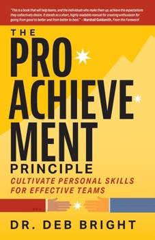 Paperback The Pro-Achievement Principle: Cultivate Personal Skills for Effective Teams Book