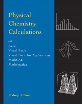 Paperback Physical Chemistry Calculations: with Excel, visual Basic, Visual Basic for Applications, Mathcad, and Mathmatica Book