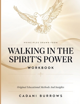 Principles Drawn From Walking In The Spirit's Power: Original Educational Methods And Insights