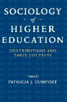 Paperback Sociology of Higher Education: Contributions and Their Contexts Book