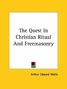 Paperback The Quest In Christian Ritual And Freemasonry Book