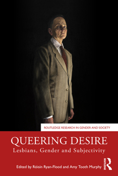 Paperback Queering Desire: Lesbians, Gender and Subjectivity Book