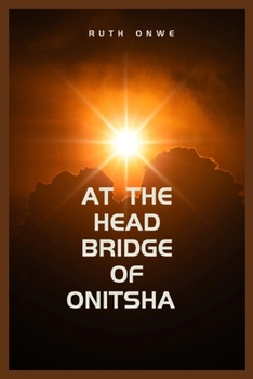 Paperback At the Head Bridge of Onitsha Book