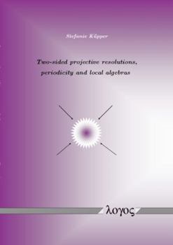 Paperback Two-Sided Projective Resolutions, Periodicity and Local Algebras Book