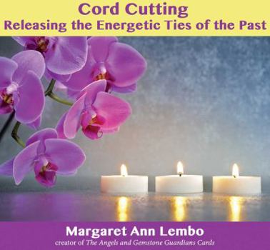 Audio CD Cord Cutting: Releasing the Energetic Ties of the Past Book