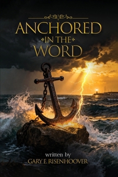 Anchored in the Word: 52 Devotional Reflections Rooted in the King James Bible for Spiritual Renewal