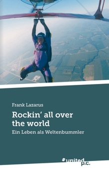 Paperback Rockin´ all over the world: Ein Leben als Weltenbummler [German] Book